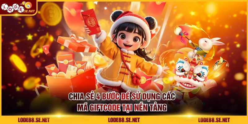 Chia sẻ 4 bước để sử dụng các mã giftcode tại nền tảng