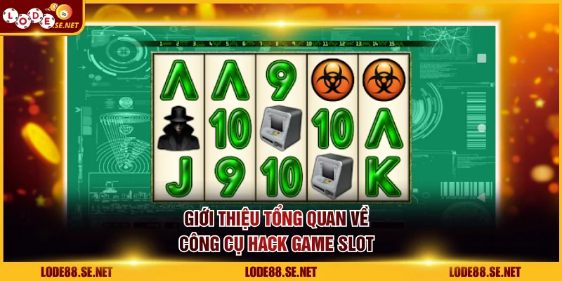 Giới thiệu tổng quan về công cụ hack game slot