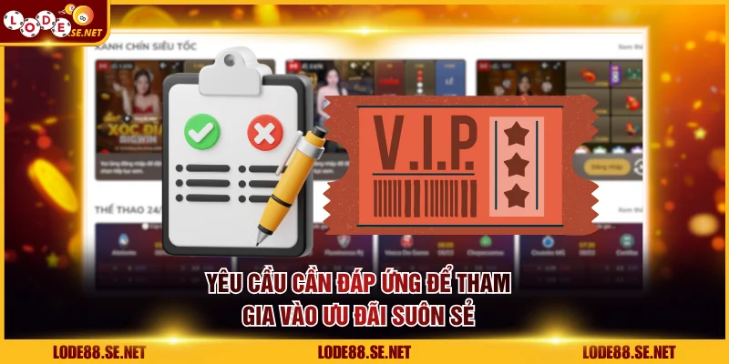 Yêu cầu cần đáp ứng để tham gia vào ưu đãi suôn sẻ